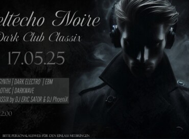 Weltecho Noire VI – Darkwave, Gothic, Dark Electro, EBM, Industrial