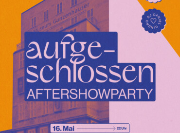 aufgeschlossen – Museum Gunzenhauser Aftershowparty