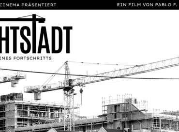 Rotzfrech Cinema: Nichtstadt – Portrait eines Fortschritts