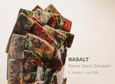 BASALT  Rainer Maria Schubert – Vernissage
