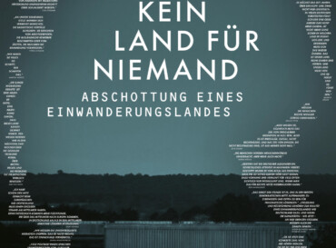 Kein Land für Niemand – Abschottung eines Einwanderungslandes