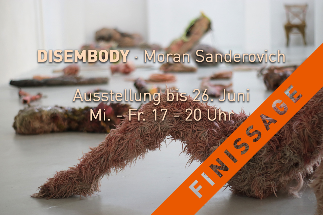 DISEMBODY · Moran Sanderovich [FINISSAGE] | Weltecho